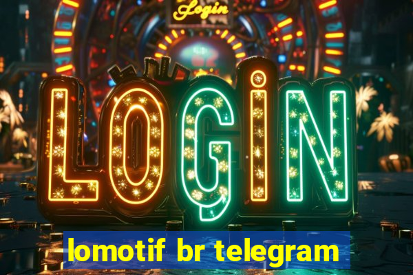 lomotif br telegram